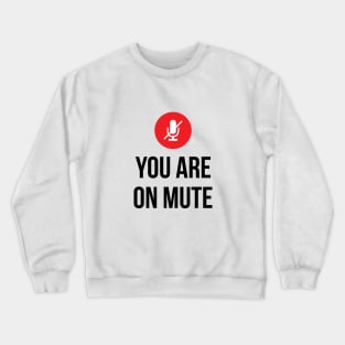 You are on Mute Crewneck Sweatshirt